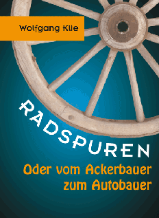 Buch-Radspuren - Oder vom Ackerbauer zium Autobauer